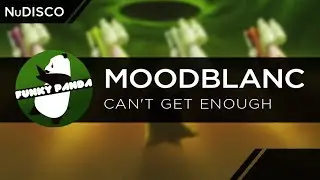 NuDISCO || moodblanc - Can't Get Enough