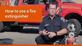 How To Use a Fire Extinguisher | Kelowna Fire Department