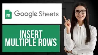 Как вставить несколько строк в таблицу Google Sheets | Добавление строк в таблицу