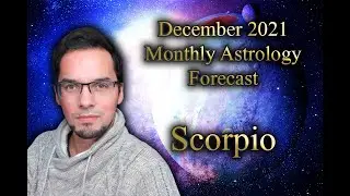 Scorpio December 2021 Monthly Astrology Forecast