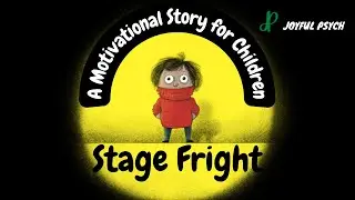STAGE FRIGHT | Children Story | Social & Emotional Learning | Inspirational