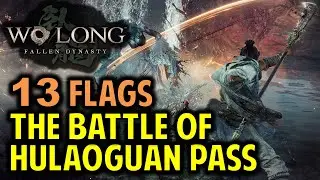 The Battle of Hulaoguan Pass: All Flags Locations | Wo Long Fallen Dynasty
