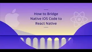 How to Bridge Native iOS API to React Native | PSPDFKit Tutorials