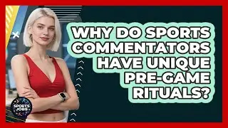 Why Do Sports Commentators Have Unique Pre-game Rituals? - Sports Jobs