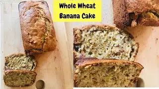 Whole Wheat Banana Cake | Atta Cake | Yummy Whole Wheat Banana Bread | Lockdown Special |Atta recipe