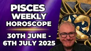 🐠Pisces Weekly Horoscope | June 30 - July 6, 2025 | Patrick Arundell Astrology