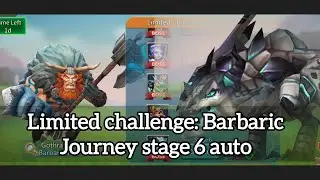 Limited challenge Barbaric Journey: Barbarian stage 6 fully auto | Gothrak stage 6 lords mobile😋
