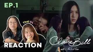 Thai GL Reaction | CLAIREBELL คลั่ง/รัก/นักโทษ EP.1  วันแรกในเรือนจำ 😭
