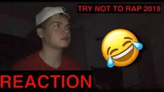 Try Not To Rap 2019 (Impossible) Reaction