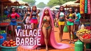 Why Everyone Was Watching the Village Barbie (full story) 