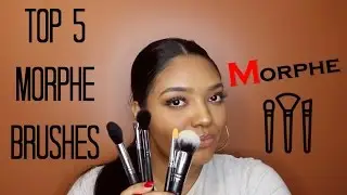 Top 5 Morphe Brushes | Taylor B Beauty