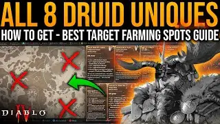 Diablo 4: Best UNIQUES TARGET FARM SPOTS - All 8 DRUID UNIQUES & HOW TO GET THEM - Druid Loot Guide