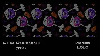 FTM Podcast 006 - J&auml;gerlolo