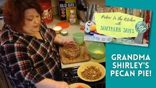 Grandma Shirley's Pecan Pie | Pickin' In The Kitchen Ep 2