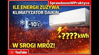 Ile ENERGII ELEKTRYCZNEJ zużywa klimatyzator DAIKIN kiedy za oknem jest sroga zima??
