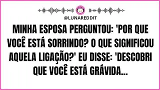 Minha esposa perguntou: 'Por que você está sorrindo? O que significou aquela ligação?' Eu disse..