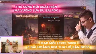 MU LỤC ĐỊA VNG : TH&Uacute; CƯNG MỚI - MA VƯƠNG LỬA DỮ BALROG - MAP MỚI LEVEL 500 8 B&Atilde;I HO&Agrave;NG KIM BOSS