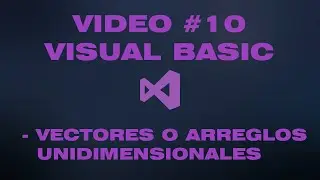 VÍDEO #10 - VECTORES O ARREGLOS UNIDIMENSIONALES EN VISUAL BASIC(WINDOWS FORMS)