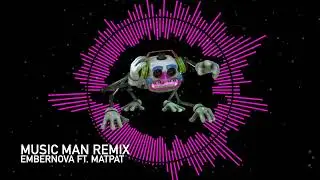 Matpat Music Man (#GTLive) - Embernova Remix