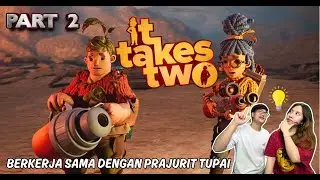 IT TAKES TWO Berkerja sama dengan tupai