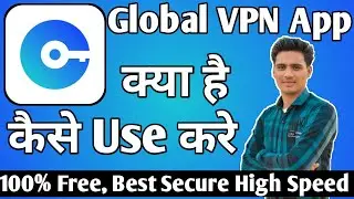Global Vpn App Kaise Use Kare ।।how to use global vpn app ।। Global Vpn App