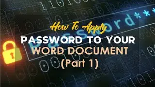 How to Restrict/Password your Word Document Against Unauthorized Access