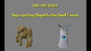 Safe Spotting Slagilith | OSRS Fast Guides