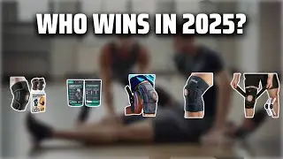 The Top 5 Best Knee Brace in 2025 - Must Watch Before Buying!