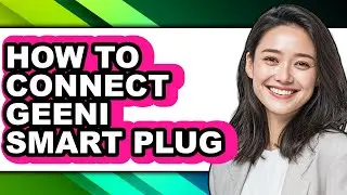 How to Connect Geeni Smart Plug (full Guide)