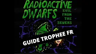 RADIOACTIVE DWARFS trophy guide FR