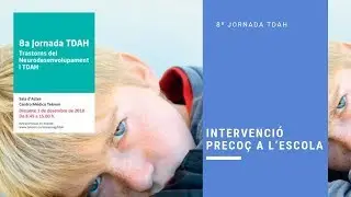 TEA: Intervenció precoç a l’escola -  8ª Jornada TDAH