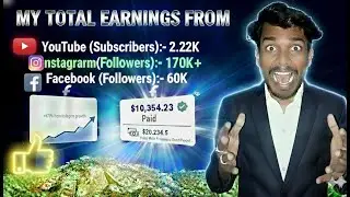 My Total Lifetime Earnings From You tube+ Instagram +Facebook By Upendra Sir