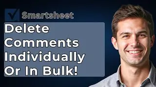How To Delete Comments In Smartsheet - Individually Or In Bulk! [2026 Guide]