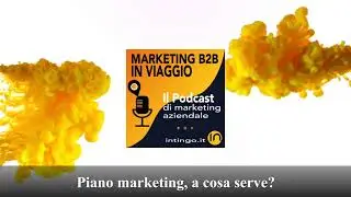 Piano di marketing B2B: cos'&egrave;, come si fa, quali strategie.