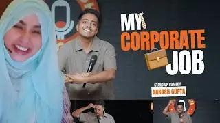🤣 My Corporate Job | Aakash Gupta | Stand-up comedy Reaction!!