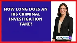 How Long Does An IRS Criminal Investigation Take?