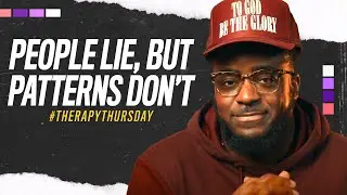People Lie, But Patterns Don't | Therapy Thursday | Jerry Flowers
