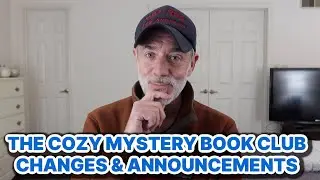 THE COZY MYSTERY BOOK CLUB UPDATE! CHANGES & ANNOUNCEMENTS!
