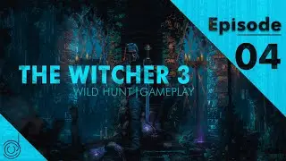 THE WITCHER 3 : WILD HUNT | GAMEPLAY | E04