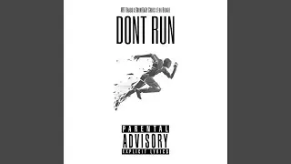 Dont Run (feat. Grove6a6y Chris & Luh Boogie)