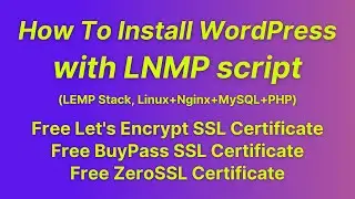 How To Install WordPress with LNMP script (LEMP Stack, Linux + Nginx + MySQL + PHP)