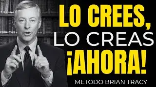 Lo Crees, Lo Creas: Así Funciona tu Mente | Brian Tracy