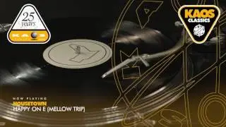 Housetown - Happy On E (Mellow Trip)