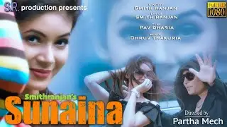 SUNAINA (Music Video) By Smith Ranjan || New Assamese Song 2019 Exclusive