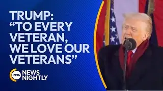 On Veterans Day, President Trump Says, &ldquo;To Every Veteran, We Love Our Veterans&rdquo; | EWTN News Nightly