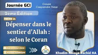 🔴Direct Journ&eacute;e GCI : D&eacute;penser dans le sentier d'Allah :selon le Coran | Oustaz Khadim Ndiaye Rachid