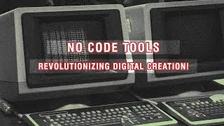 No Code Tools: Revolutionizing Digital Creation! 🤖👨‍💻