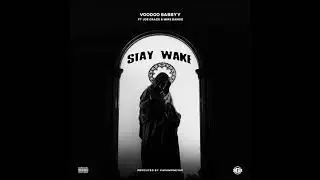 VOOODOO BABBYY  STAY WAKE FT JOE CRAZE & MIKE BANDZ
