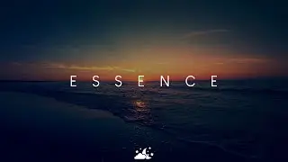 Essence | Beautiful Chill Music Mix