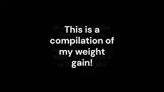 Weight gain compilation 2025